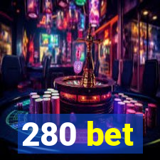 280 bet